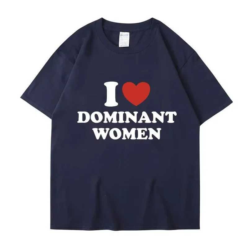 I Love Dominant Women Graphic Print T Shirt Funny Casual Summer Personality Short Sleeve Fashion Cotton T Shirts Streetwear M260317