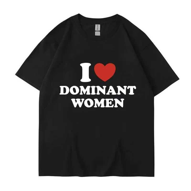 I Love Dominant Women Graphic Print T Shirt Funny Casual Summer Personality Short Sleeve Fashion Cotton T Shirts Streetwear M260317
