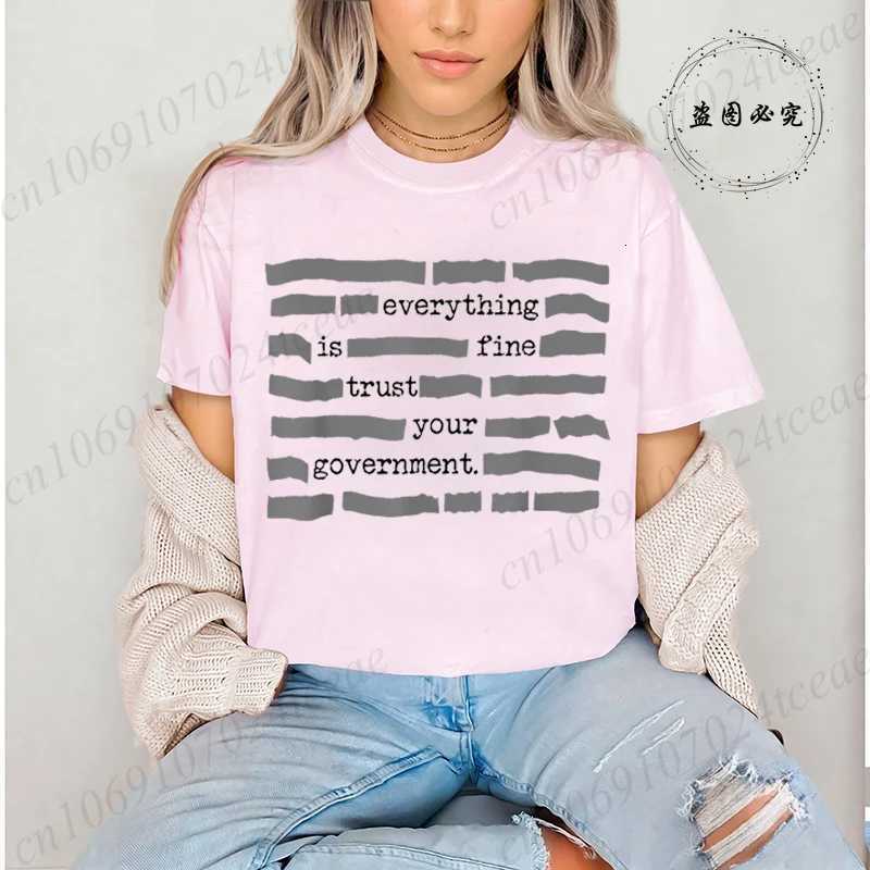 Everything Is Fine Trust Your Government Womens T-Shirtshort Sleeve Funny Sarcastic T-shirtsummer Fashion Tee Tops ClothingT260317