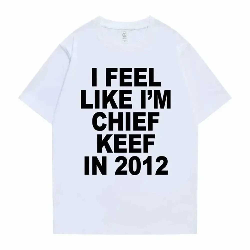 I Feel Like Im Chief Keef in 2012 Graphic Print Tshirt Male Funny Rap Meme T-shirt Men Women Hip Hop Oversized T ShirtsT260317