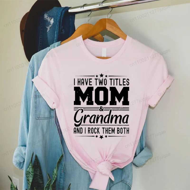 Women I Have Two Titles Mom and Grandma Print T-Shirt Clothing Fashion Crew Neck Short Sleeve T-Shirt Casual Womens ClothingT260317