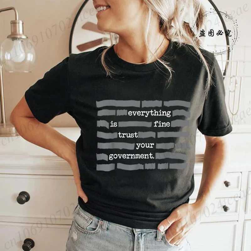 Everything Is Fine Trust Your Government Womens T-Shirtshort Sleeve Funny Sarcastic T-shirtsummer Fashion Tee Tops ClothingT260317