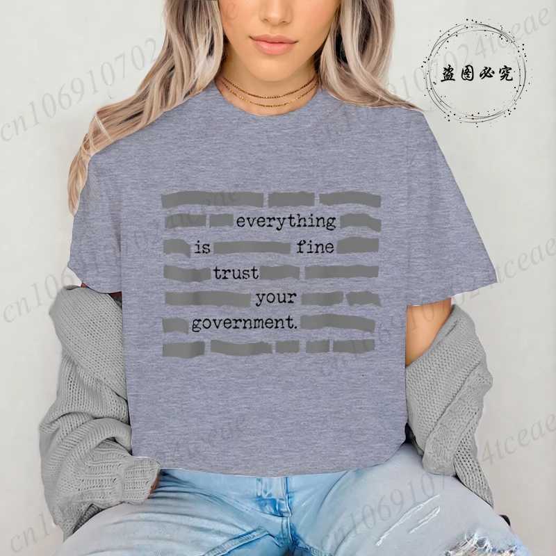 Everything Is Fine Trust Your Government Womens T-Shirtshort Sleeve Funny Sarcastic T-shirtsummer Fashion Tee Tops ClothingT260317