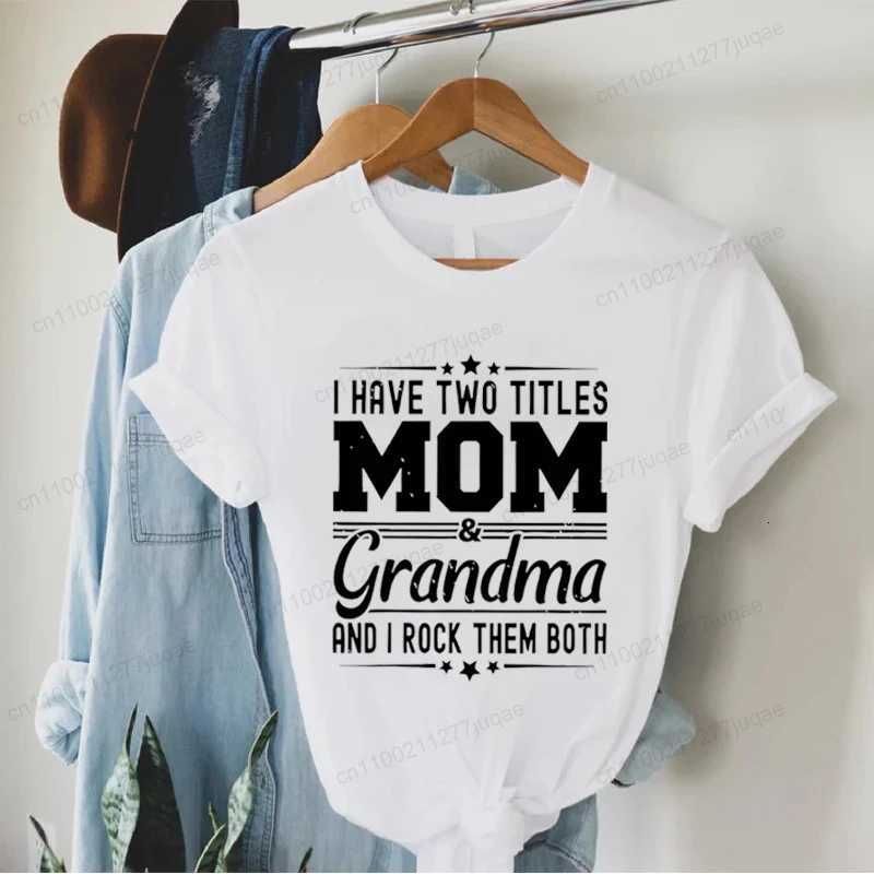 Women I Have Two Titles Mom and Grandma Print T-Shirt Clothing Fashion Crew Neck Short Sleeve T-Shirt Casual Womens ClothingT260317