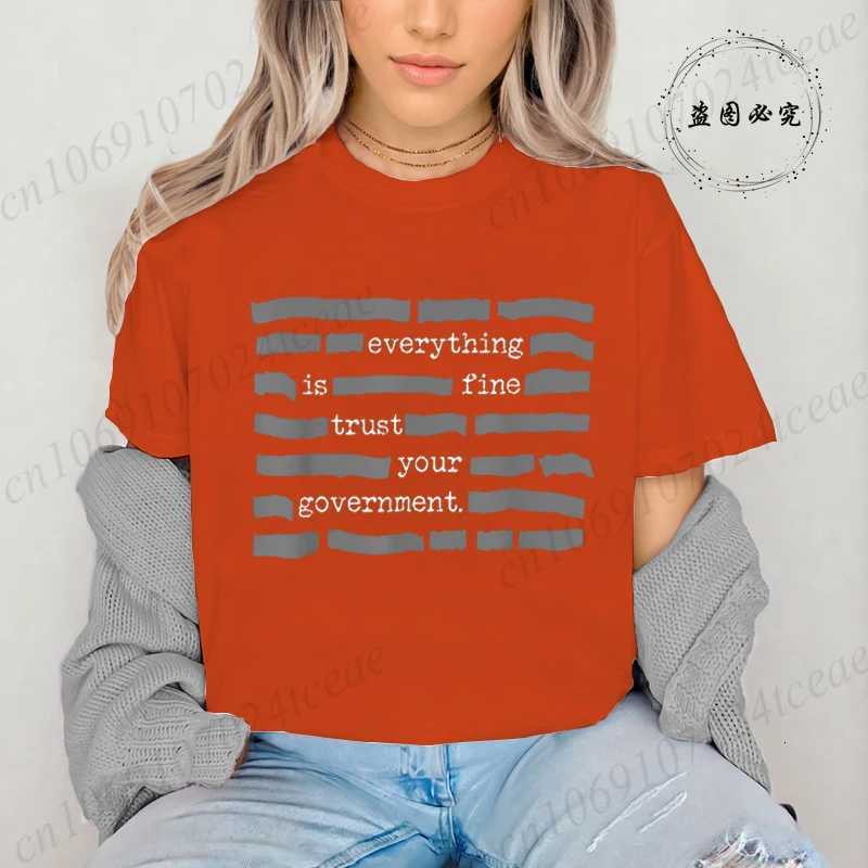 Everything Is Fine Trust Your Government Womens T-Shirtshort Sleeve Funny Sarcastic T-shirtsummer Fashion Tee Tops ClothingT260317