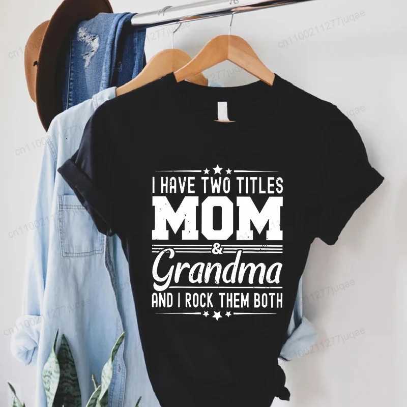 Women I Have Two Titles Mom and Grandma Print T-Shirt Clothing Fashion Crew Neck Short Sleeve T-Shirt Casual Womens ClothingT260317