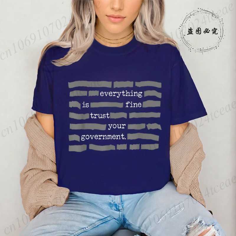Everything Is Fine Trust Your Government Womens T-Shirtshort Sleeve Funny Sarcastic T-shirtsummer Fashion Tee Tops ClothingT260317