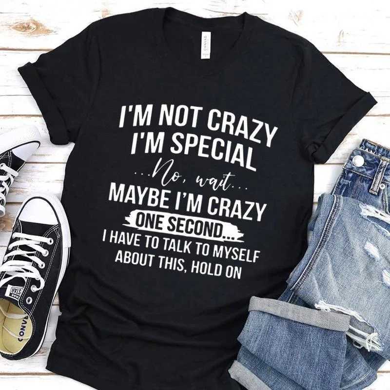 Womens Funny Short Sleeve Shirt Im Not Crazy Im Special Printed T-Shirts Round Neck Tee Shirt Casual Summer TopsT260317