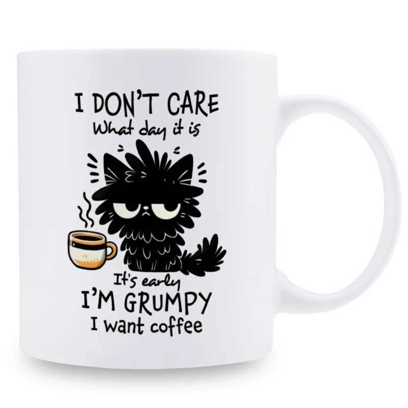 1pc Funny Ceramic Coffee Mug - I Dont Care What Day It Is Im Grumpy I Want Coffee - 11oz White Mug with Cat Illustration D260323