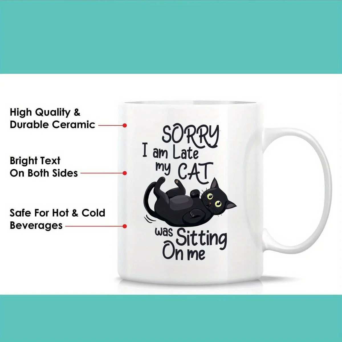 1 Funny Cat Shaped Ceramic Mug with Sorry Im Late My Cat Sits on Me Design - Hand Wash Only Reusable Coffee and Tea Mug D260323