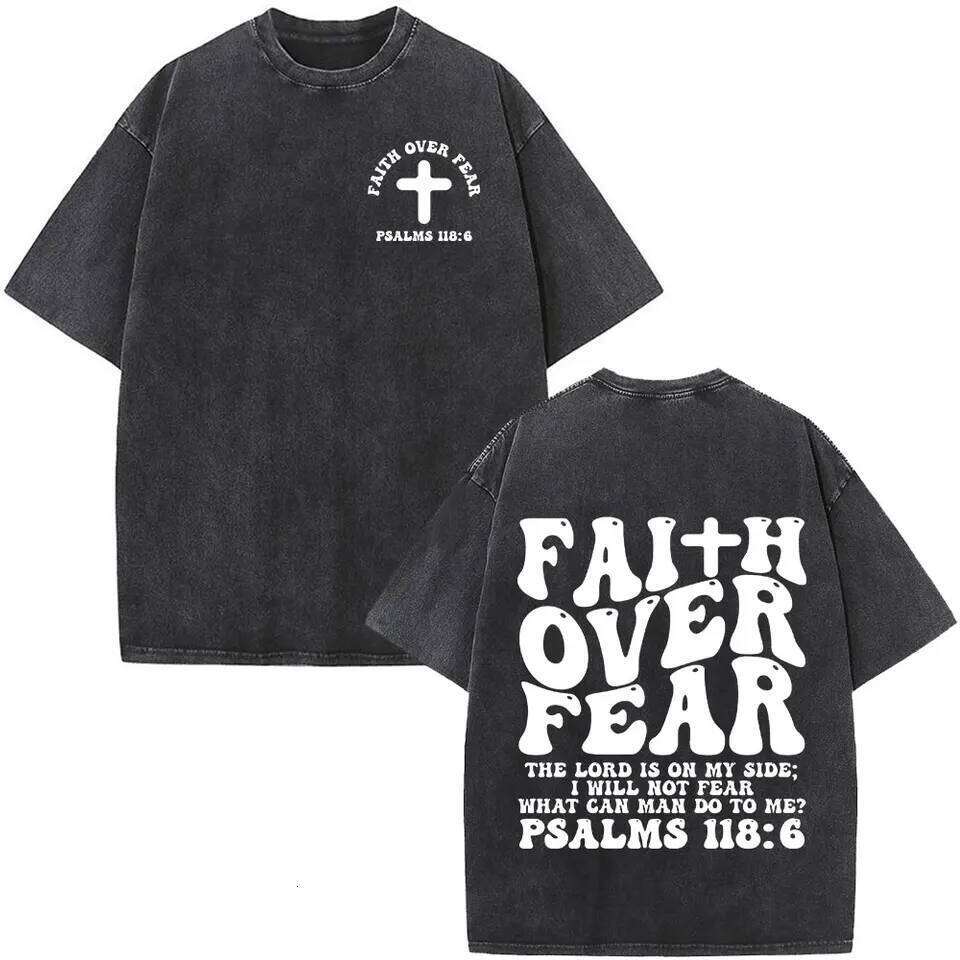 Christian Jesus Faith Over Fear Bible Verse Washed T-shirts Men Women Fashion Vintage Oversized T Shirts Harajuku Cotton T-shirt 26H0323