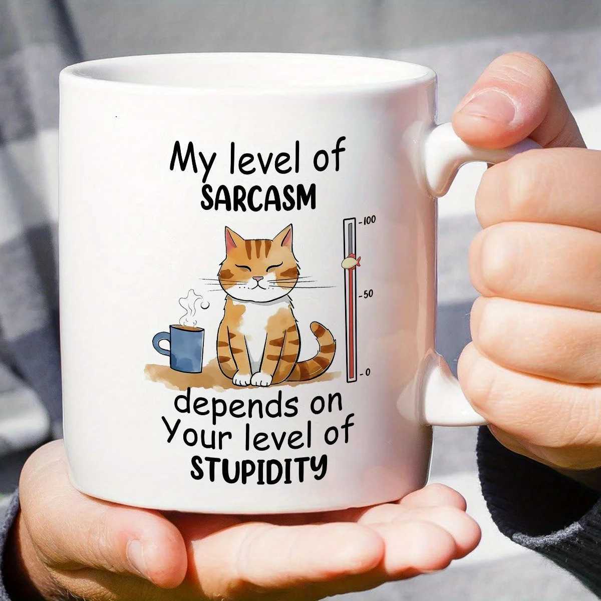 Funny Sarcasm Mug - Ceramic Mug with Witty Cat Design Perfect Gift for Humor Lovers and Everyday Use Unique and Fun D260323