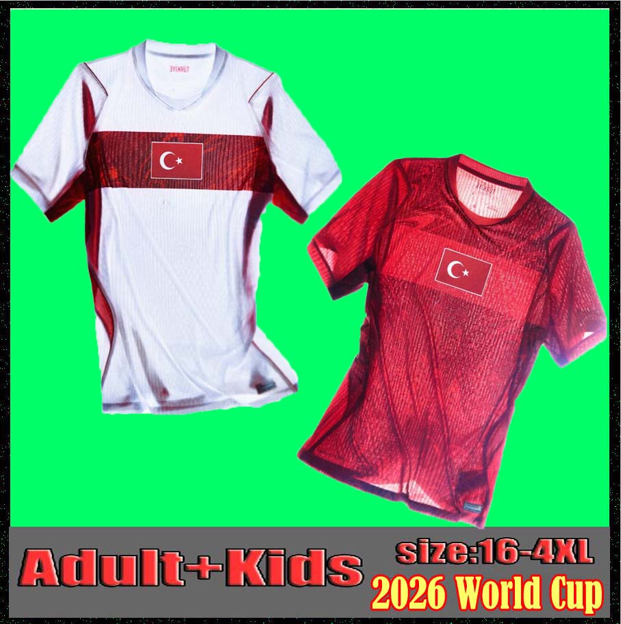 2026 World Cup Turkey National Soccer Jerseys CALHANOGLU GULER SOYUNCU DEMIRAL YILDIZ CELIK YILMAZ Authentic 26 27 Football shirts Turkey Uniforms 3XL 4XL