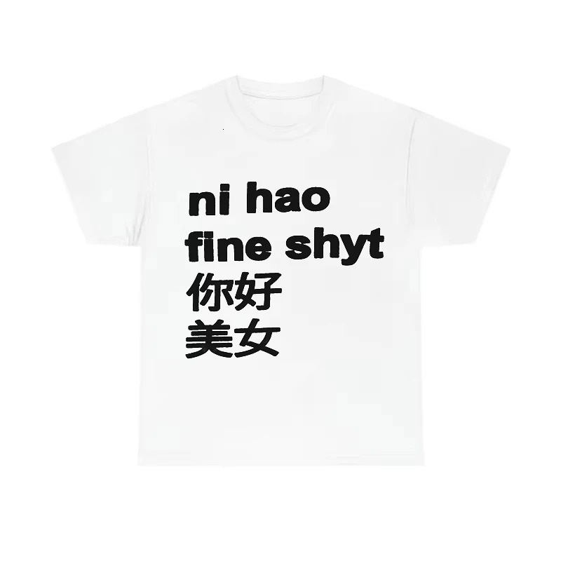 Funny Ni Hao Fine Shyt Printed Tshirt Graphic Highquality Men and Women Shortsleeved Sportswear Top 260312