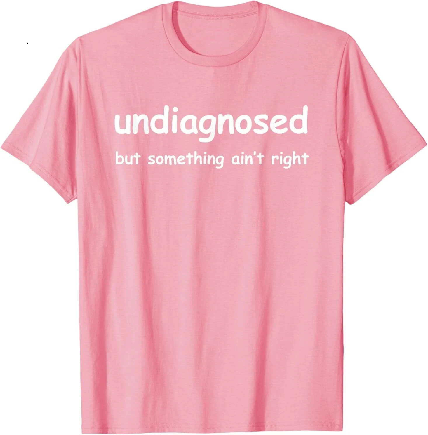 Mens Women Funny Undiagnosed But Something Aint Right Meme T-shirt Oversize Cotton Tee Summer Short Sleeve Unisex Harajuku Top 260717BJ - view 7