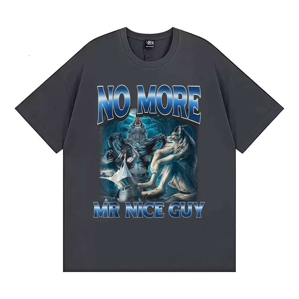 No More Mr Nice Guy Alpha Wolf Meme T-shirt Funny Brainrot ShirtsWomen Fashion Humor Loose T Shirt Streetwear X260207