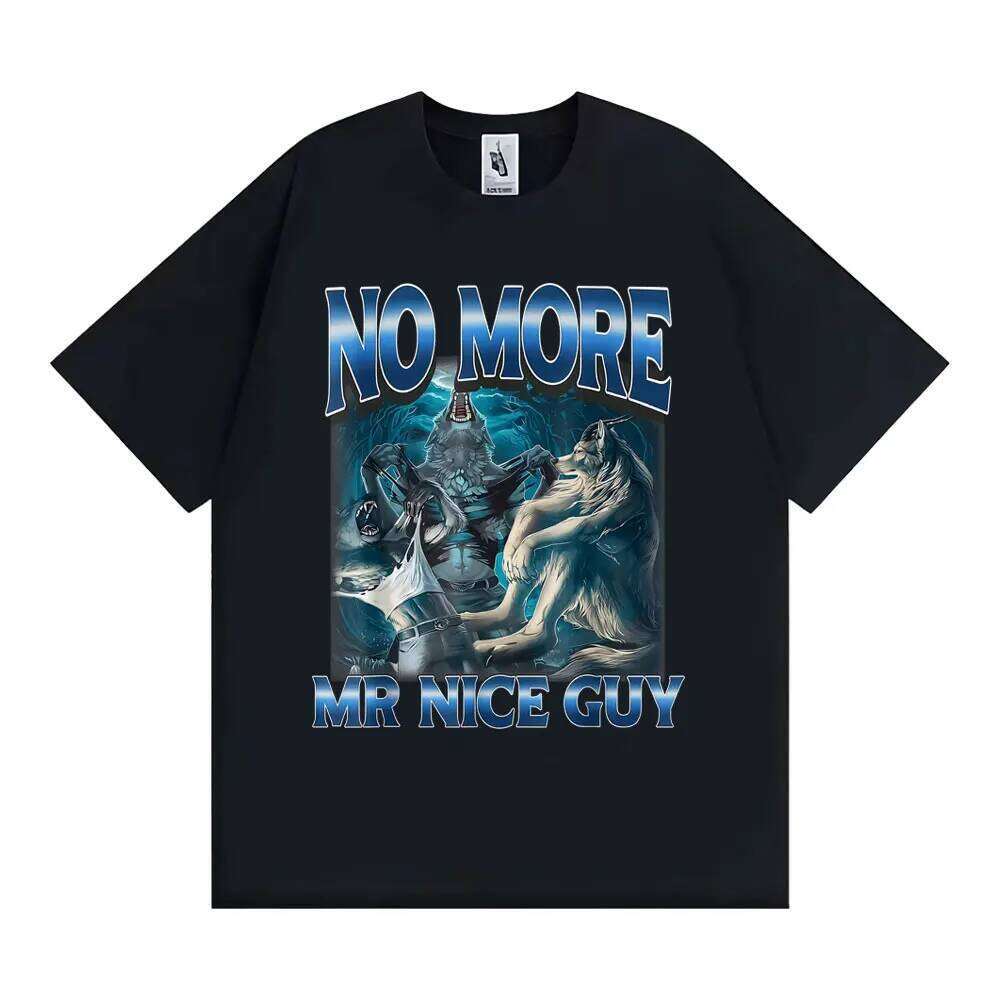 No More Mr Nice Guy Alpha Wolf Meme T-shirt Funny Brainrot ShirtsWomen Fashion Humor Loose T Shirt Streetwear X260207