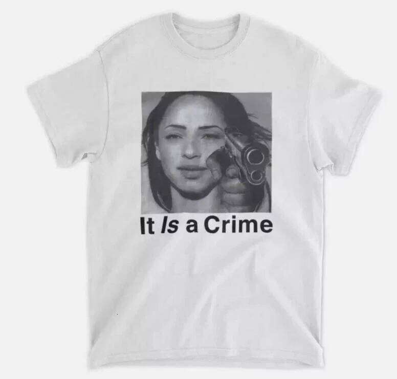 Sade Henryjawnson It Is A Crime T-Shirt Graphic Short Sleeve Shirt Women Summer X260207