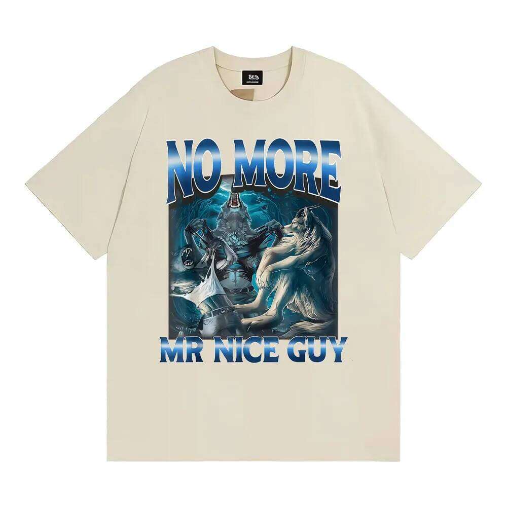 No More Mr Nice Guy Alpha Wolf Meme T-shirt Funny Brainrot ShirtsWomen Fashion Humor Loose T Shirt Streetwear X260207