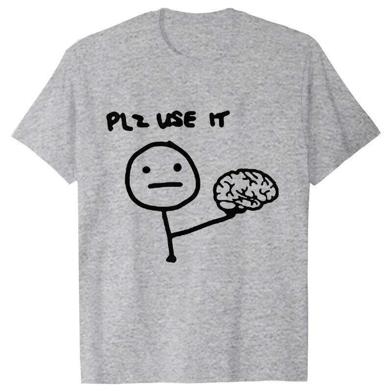 Please Use This Your Brain Sarcasm T Shirts Funny Graphic Y2k Tops Streetwear Short Sleeve Harajuku Humor Joke Men T-shirt C260207