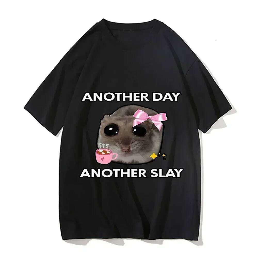 Sad Hamster Another Day Slay Funny Casual Kawaii Tshirt Womens Pattern Printed TopUnisex Fashion Short sleeved T-shirt C260207