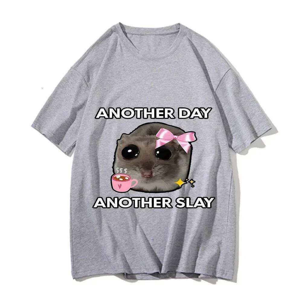 Sad Hamster Another Day Slay Funny Casual Kawaii Tshirt Womens Pattern Printed TopUnisex Fashion Short sleeved T-shirt C260207