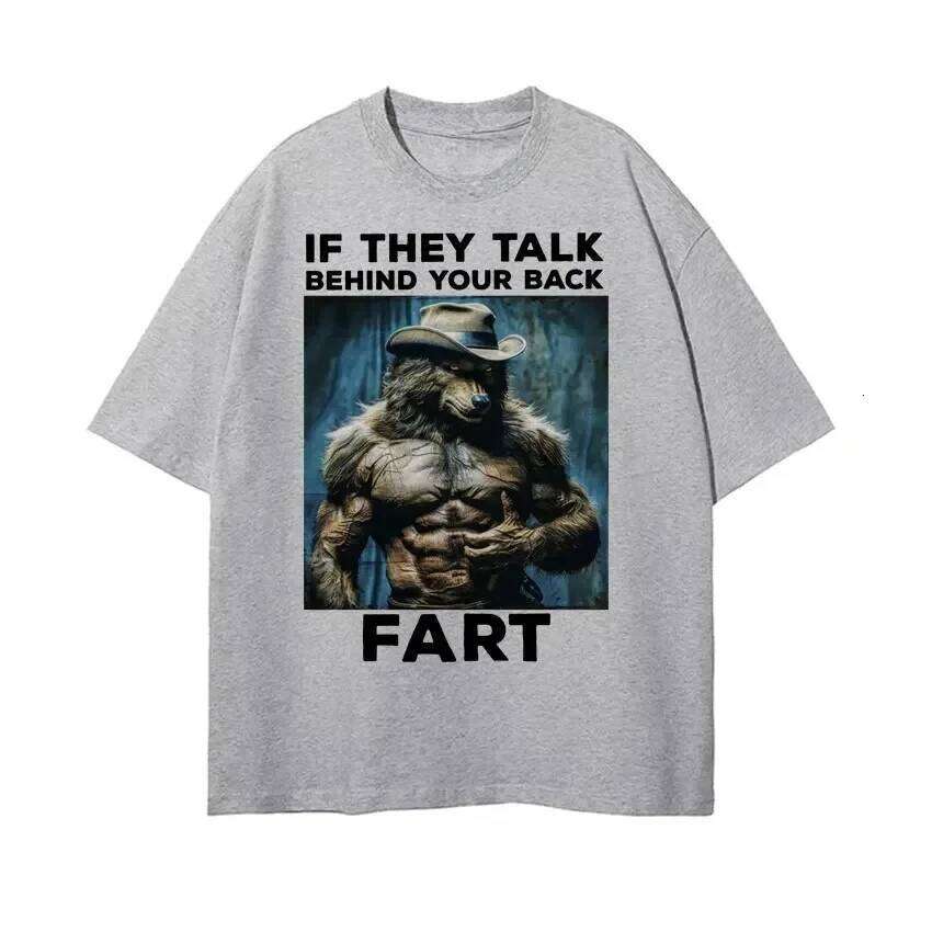 If They Talk Behind Your Back Fart Funny Emo T Shirt Alpha Werewolf Literally Me Humor Meme T-shirt Fashion Tees Women Clothes C260207