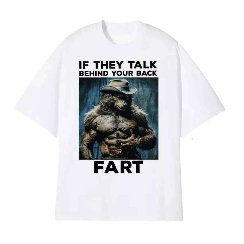 If They Talk Behind Your Back Fart Funny Emo T Shirt Alpha Werewolf Literally Me Humor Meme T-shirt Fashion Tees Women Clothes C260207