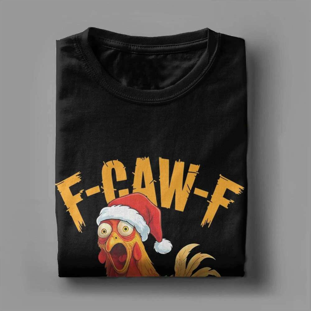F-Caw-F Chicken Christmas T for Men Pure Cotton Crazy T-Shirt Crewneck Tee Shirt Short Sleeve Tops Plus Size C260207