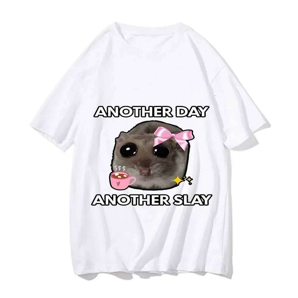 Sad Hamster Another Day Slay Funny Casual Kawaii Tshirt Womens Pattern Printed TopUnisex Fashion Short sleeved T-shirt C260207
