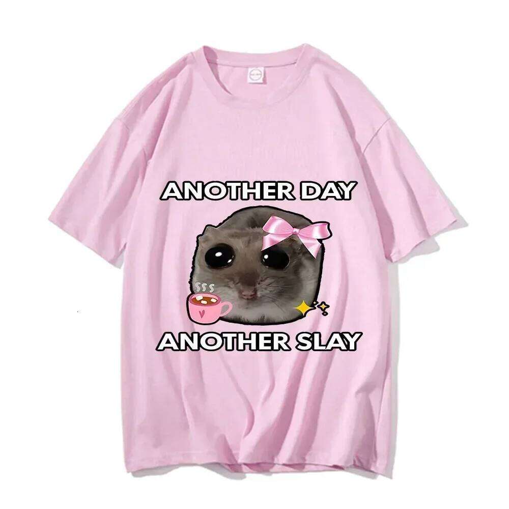 Sad Hamster Another Day Slay Funny Casual Kawaii Tshirt Womens Pattern Printed TopUnisex Fashion Short sleeved T-shirt C260207