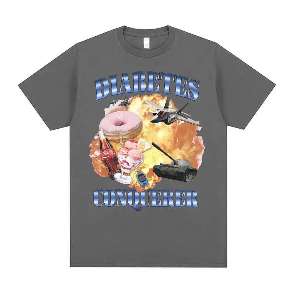 Funny Diabetes Conqueror Meme T Shirts Men Women Casual Oversized Short Sleeve T-shirt Unisex Tops Tees Men's 100% Cotton Tshirt X260209