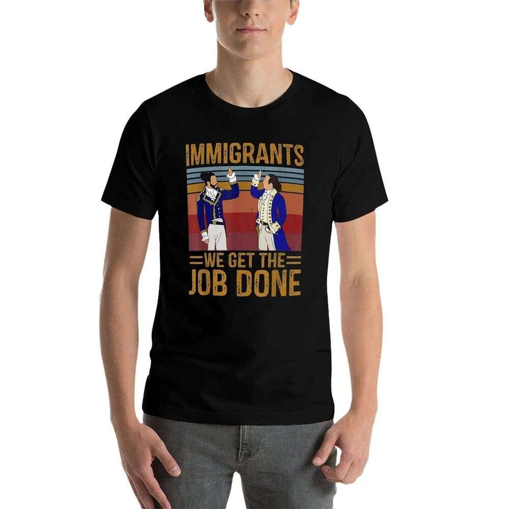 with humor Get Done funny dark prints Job shirts t We T-Shirt The Immigrants X260209