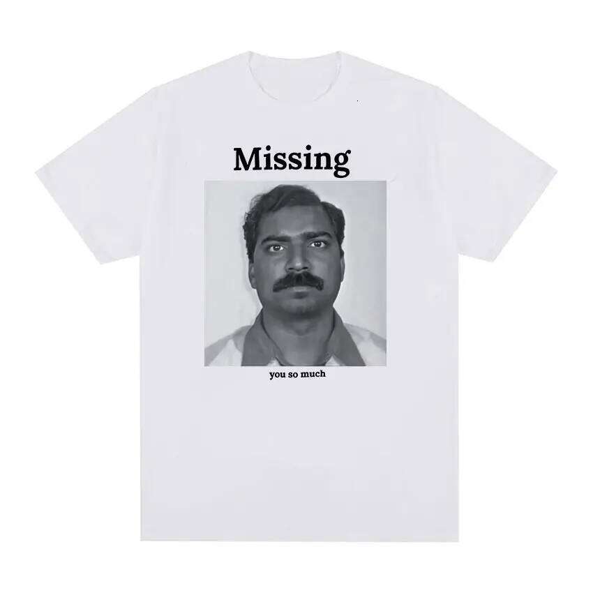 Missing You So Much Funny Meme Graphic T Shirt Men Retro Fashion Short Sleeve T-shirts Tops Unisex 100% Cotton Oversized T-Shirt X260209