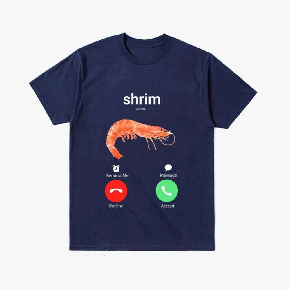 Shrimp Calling Reminds Me That Messages Are Not Accepted for Men's and Women's Short Sleeved T-shirts, Summer Casual Tops X260209