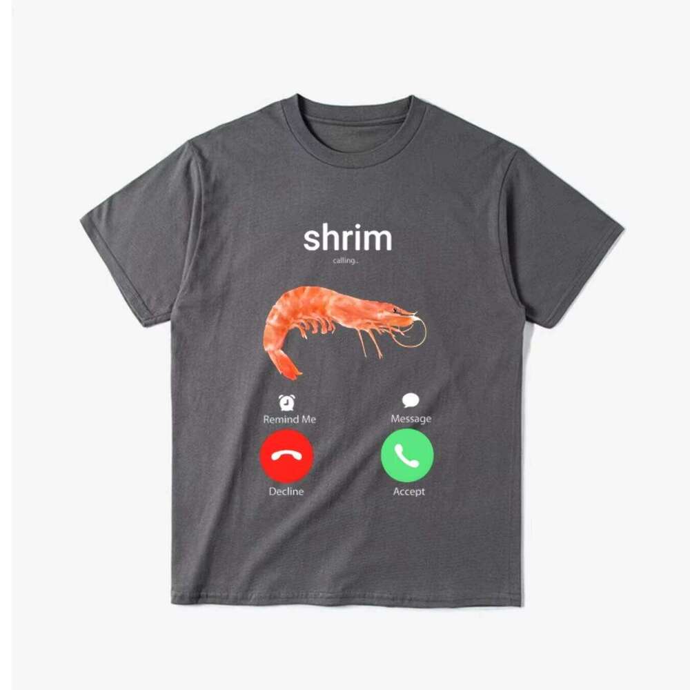 Shrimp Calling Reminds Me That Messages Are Not Accepted for Men's and Women's Short Sleeved T-shirts, Summer Casual Tops X260209