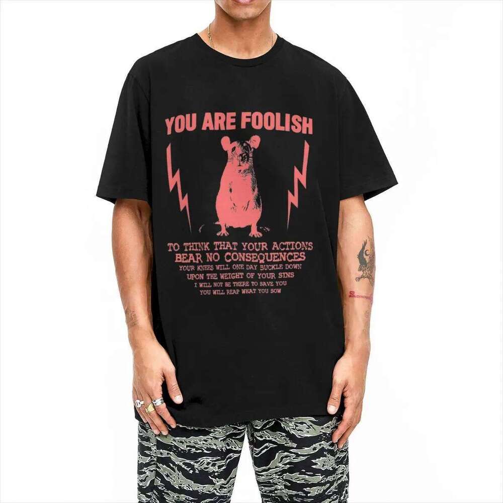 Streetwear You Are Foolish Rat Quote Cotton T Shirts Fashion Tee Shirt Men Beach Y2K Classic Pattern Short Sleeve Tops H260224