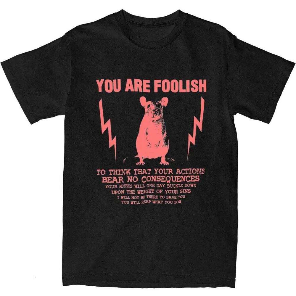 Streetwear You Are Foolish Rat Quote Cotton T Shirts Fashion Tee Shirt Men Beach Y2K Classic Pattern Short Sleeve Tops H260224