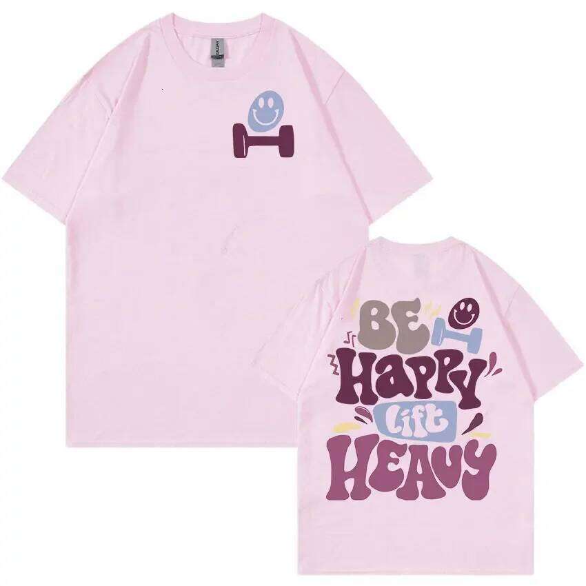 Be Happy Lift Heavy Funny Gym Weightlifting T Shirts Men Women Retro Harajuku Fashion T-shirt Casual 100% Cotton Oversized Tees C260228 - view 5