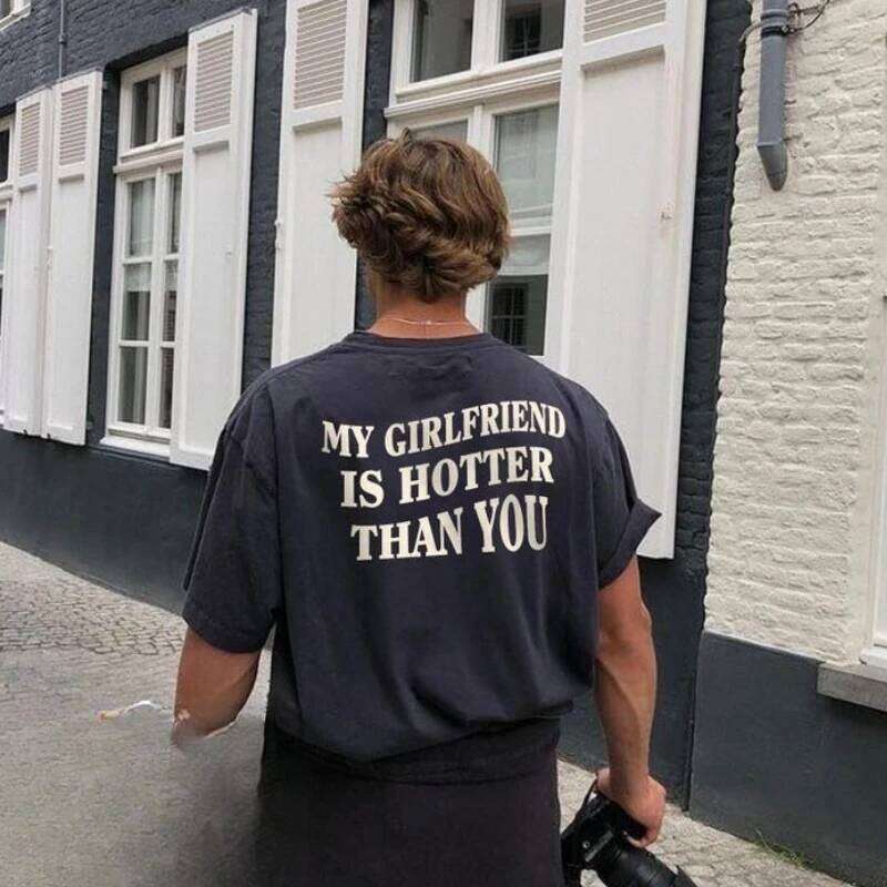 My Girlfriend Is Hotter Than You Cotton Shirt Fun Boyfriend Tops Gift for Valentines Aesthetic Tee Summer Streetwear Men Tshirt C260228 - view 7
