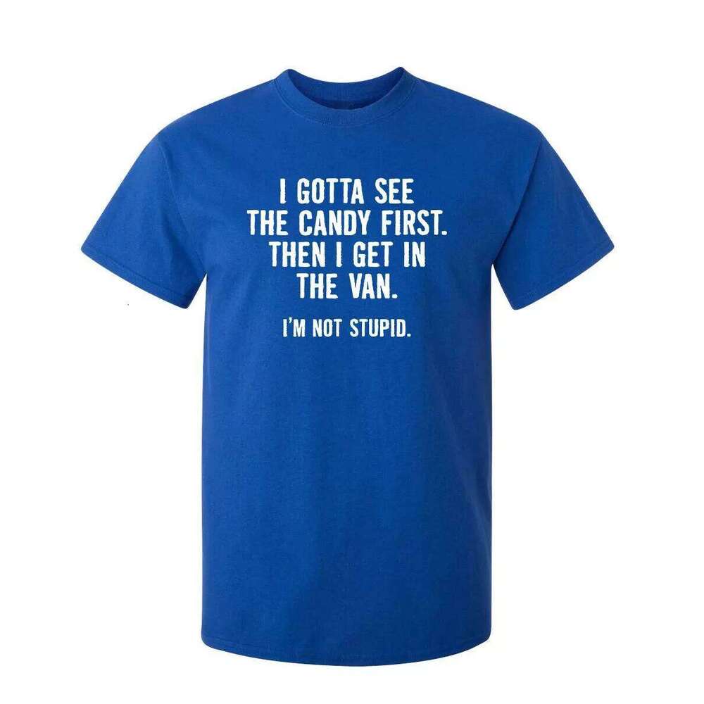 I Gotta See The Candy First. Then Sarcastic Humor Graphic Novelty Funny T Shirt Streetwear Casual Men's Women Clothing Tee Tops C260228 - view 7