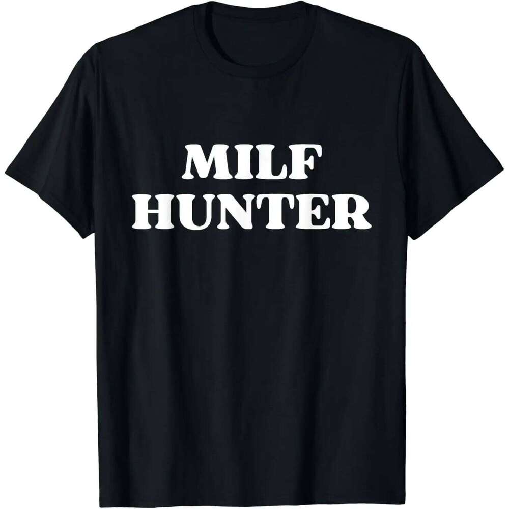 MILF Hunter | Funny Adult Humor Joke for Who Love Milfs T-Shirt Men Clothing Tops Graphic T Shirts Camisetas Streetwear C260228 - view 4
