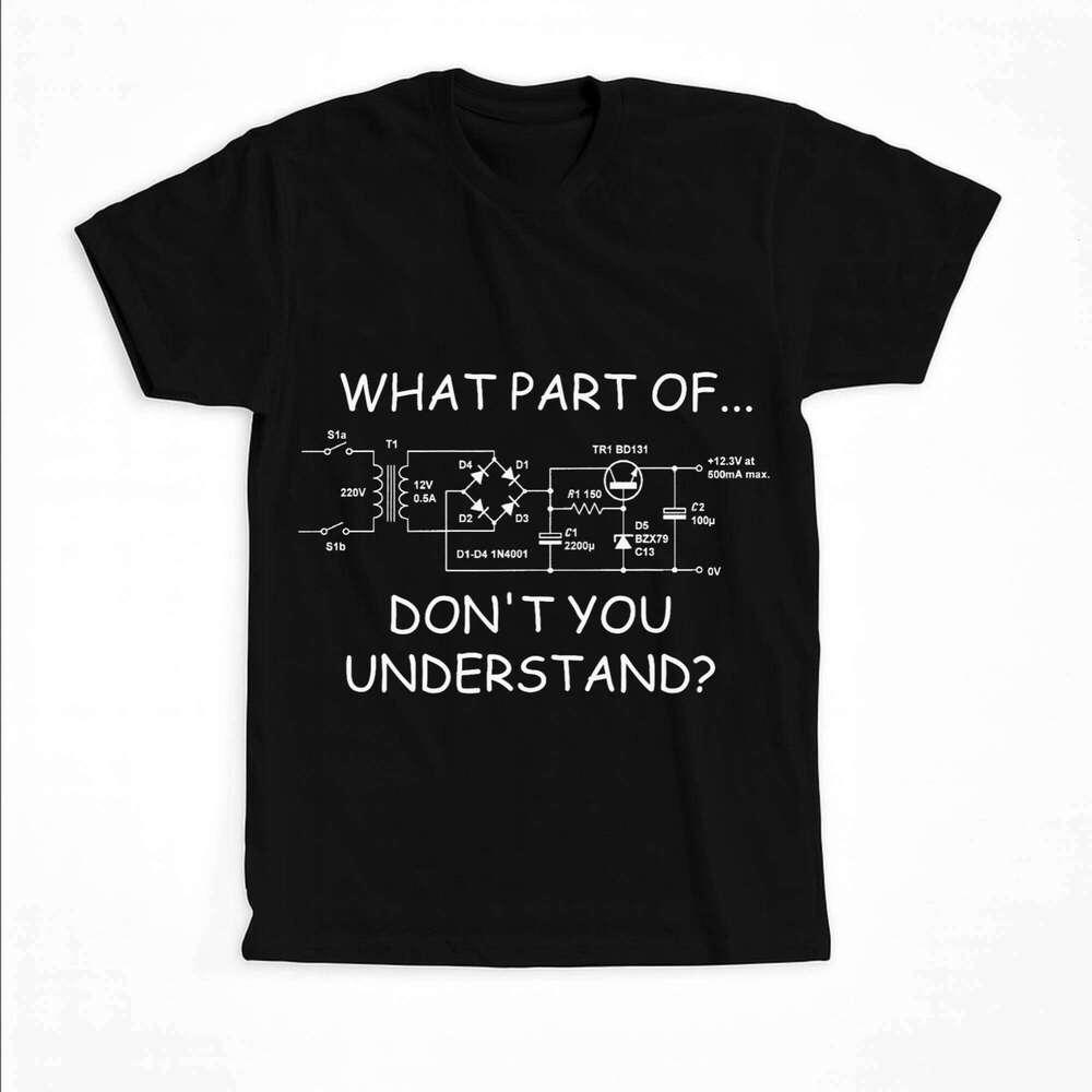 What Part Dont You Understand Shirt Funny Engineer Tee with Circuit Diagram Gift for Nerds Technicians STEM Fans C260228
