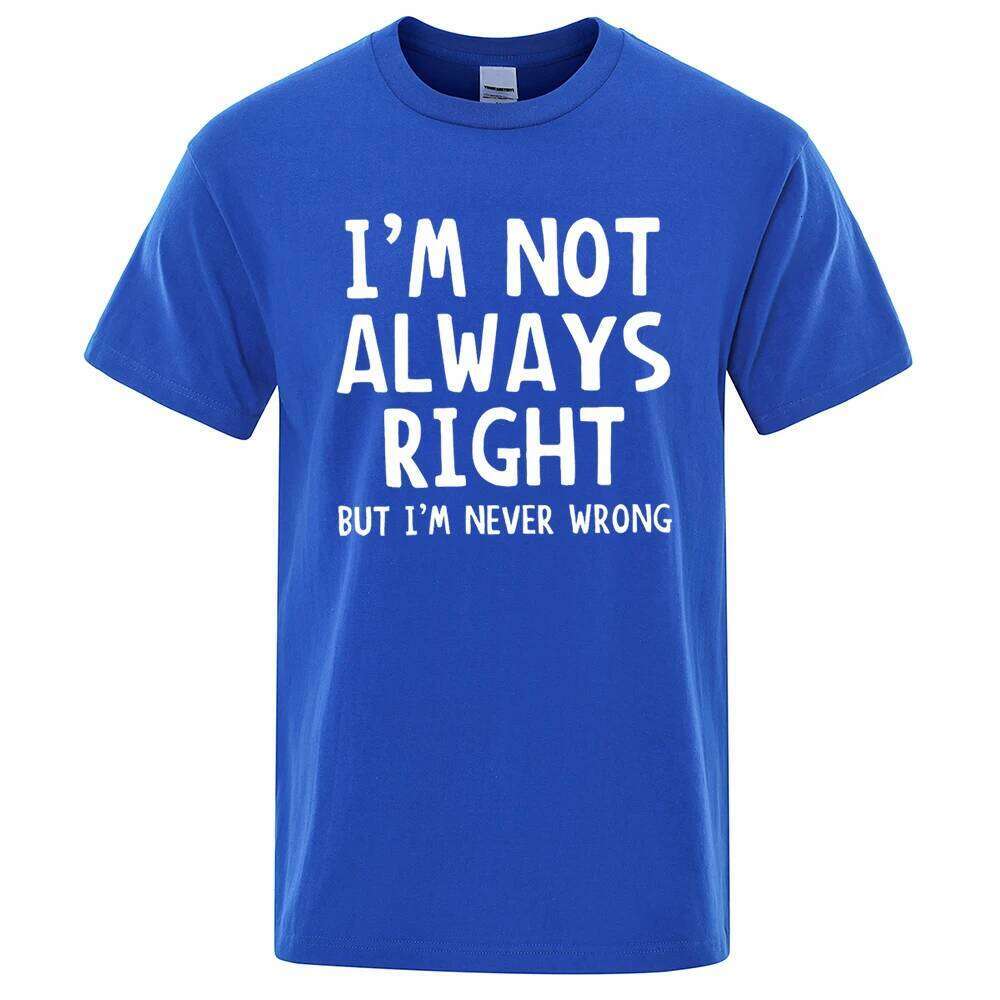 I'M Not Always Right Letter Male T-Shirt High Quality T Shirts Summer Oversized Short Sleeve Clothes Cotton Loose Street Tops C260228 - view 3