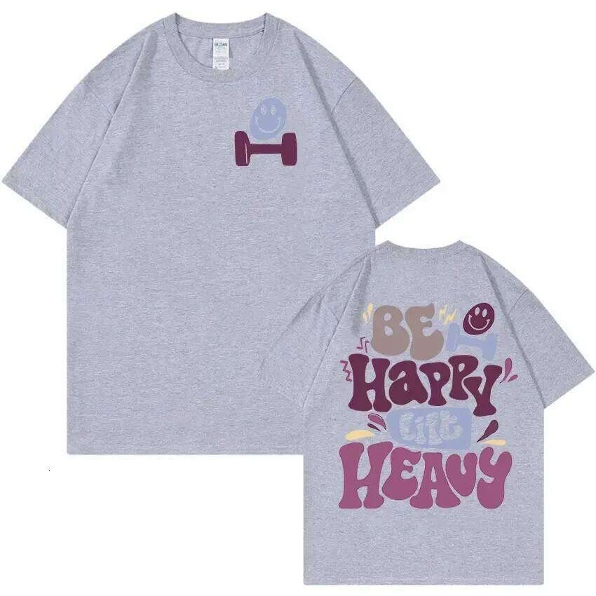 Be Happy Lift Heavy Funny Gym Weightlifting T Shirts Men Women Retro Harajuku Fashion T-shirt Casual 100% Cotton Oversized Tees C260228 - view 6