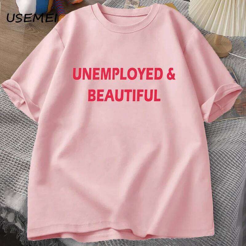 Unemployed and Beautiful T-shirts Men Women Funny Casual Men's Print Streetwear Cotton Short Sleeve Tees Mens Clothes C260228 - view 5