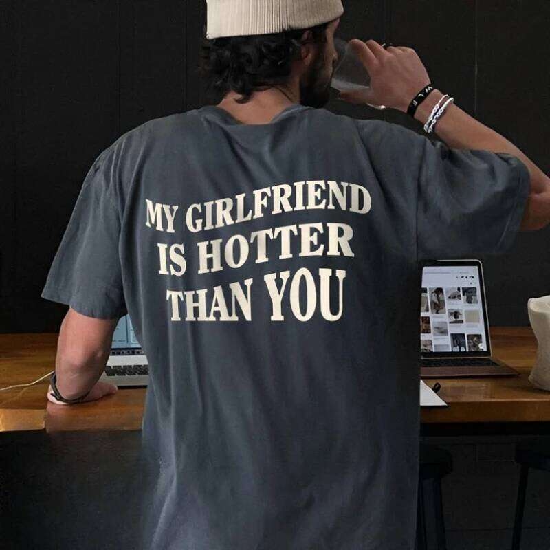 My Girlfriend Is Hotter Than You Cotton Shirt Fun Boyfriend Tops Gift for Valentines Aesthetic Tee Summer Streetwear Men Tshirt C260228 - view 6