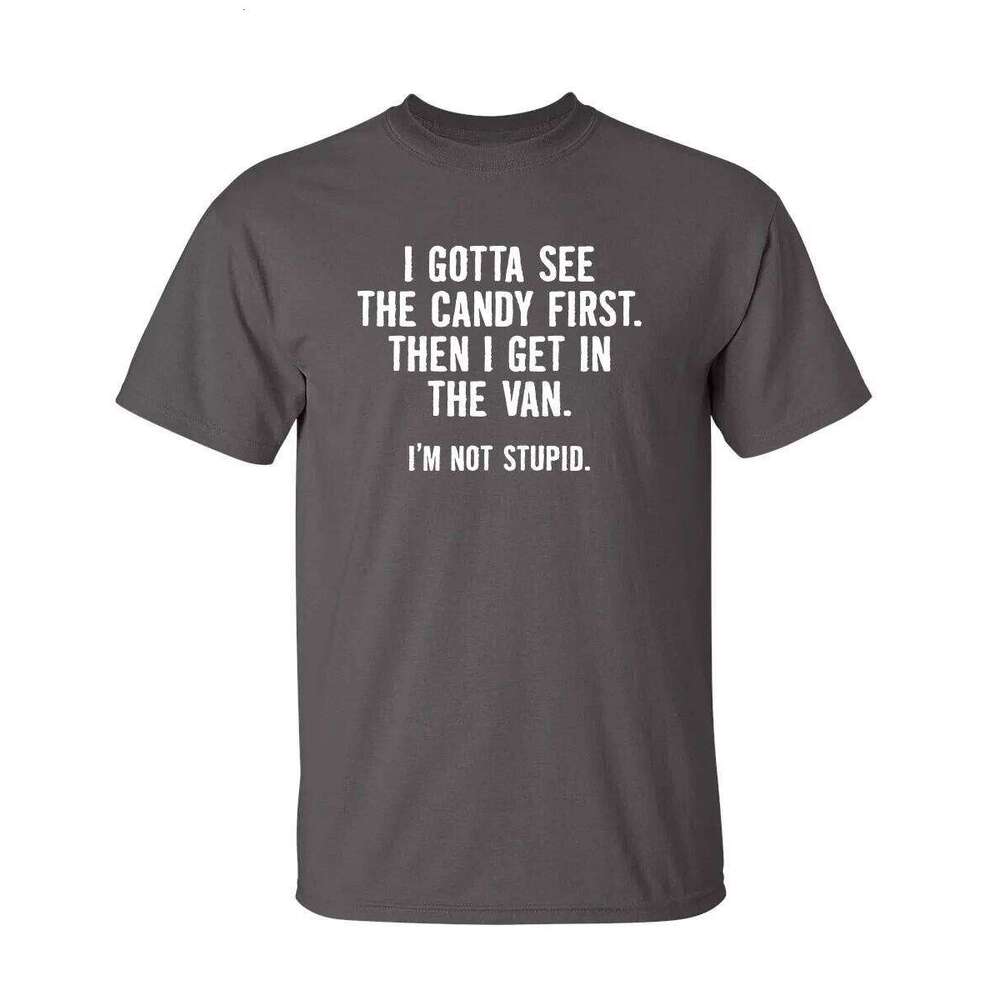 I Gotta See The Candy First. Then Sarcastic Humor Graphic Novelty Funny T Shirt Streetwear Casual Men's Women Clothing Tee Tops C260228 - view 6