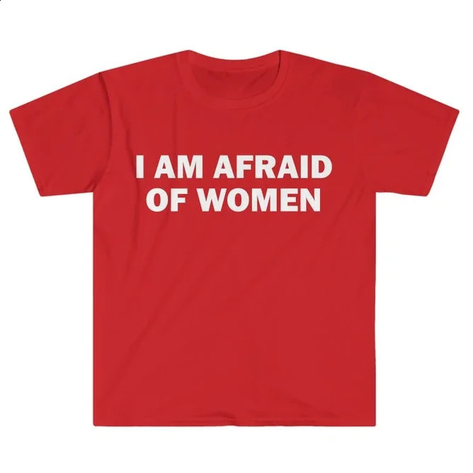 I Am Afraid of Women T-Shirt Humor Gift Funny Meme Shirt Unisex Offensive T-Shirt Women Street Fashion Tops Shirt Ladies Clothes 260618CJ - view 5