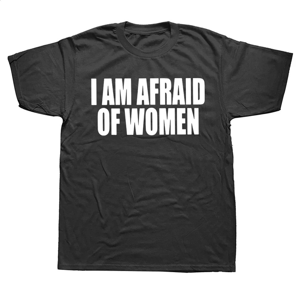 I Am Afraid of Women T Shirt women Fashion T-shirt Funny Letter Tops Tee Women Tshirt Gifts Camiseta Summer Women Clothing 260618